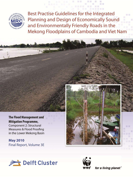 Best Practice Guidelines for Integrated Planning and Design of Economically Sound and Environmentally Friendly Roads in the Mekong Floodplains of Cambodia and Viet Nam